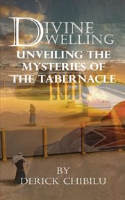 Divine Dwelling : Unveiling the Mysteries of the Tabernacle cover image cdn