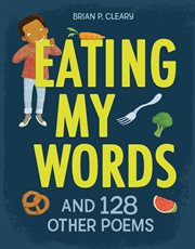 Eating My Words : And 128 Other Poems cover image cdn