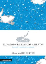 El nadador de aguas abiertas : El secreto de la felicidad está en esta brazada. Emociones cover image cdn