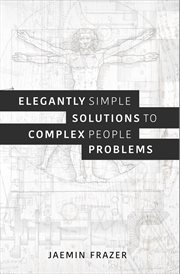 Elegantly Simple Solutions to Complex People Problems cover image cdn
