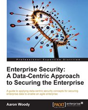 Enterprise Security : A Data-Centric Approach to Securing the Enterprise cover image cdn