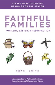 FAITHFUL FAMILIES FOR LENT, EASTER, AND cover image cdn