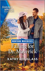 Falling for Dr Maverick : Montana Mavericks: Lassoing Love cover image cdn