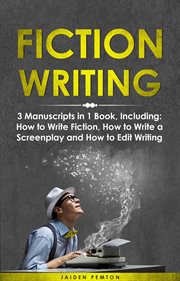Fiction Writing : 3-in-1 Guide to Master Telling a Story, Edit Writing Novels, Screenplays & Write Fiction Books. Creative Writing cover image cdn
