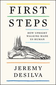 First Steps : How Upright Walking Made Us Human cover image cdn