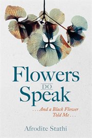 FLOWERS DO SPEAK : ... AND A BLACK FLOWER TOLD ME cover image cdn