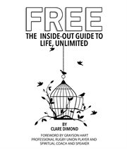 Free : The Inside-Out Guide to Life, Unlimited cover image cdn
