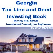 Georgia Tax Lien and Deed Investing Book Buying Real Estate Investment Property for Beginners cover image cdn