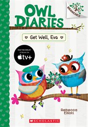 Get Well, Eva : A Branches Book. Get Well, Eva: A Branches Book (Owl Diaries #16) cover image cdn