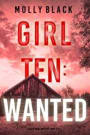 Girl Ten : Wanted. Maya Gray FBI Suspense Thriller cover image cdn