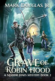Grave of Robin Hood. Maddie Jones mystery cover image cdn