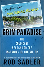Grim Paradise : The Cold Case Search for the Mackinac Island Killer cover image cdn