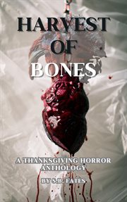 Harvest of Bones : A Thanksgiving Horror Anthology cover image cdn