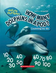 How Many Dolphins In a Pod? : Counting By 10's. Nature Numbers cover image cdn