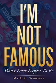 I'm Not Famous : Don't Ever Expect To Be cover image cdn