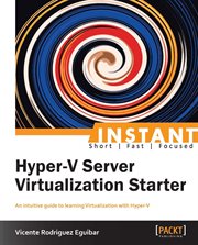 Instant Hyper-V Server Virtualization Starter cover image cdn