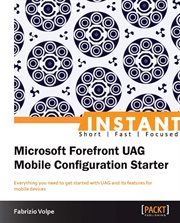 Instant Microsoft Forefront UAG Mobile Configuration Starter cover image cdn