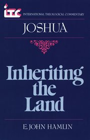 Joshua : Inheriting the Land. International Theological Commentary (ITC) cover image cdn