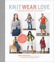 Knit wear love : foolproof instructions for knitting your best-fitting sweaters ever in the styles you love to wear cover image cdn