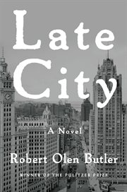 Late city : a novel cover image cdn
