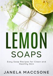 Lemon Soaps, Easy Soap Recipes for Clean and Healthy Skin cover image cdn