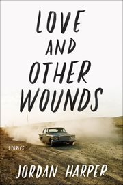 Love and Other Wounds : Stories cover image cdn
