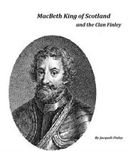 Macbeth King of Scotland and the Clan Finley cover image cdn