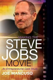 Making the steve jobs movie : an entrepreneurial case study cover image cdn
