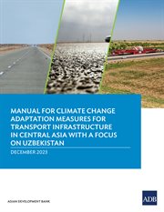 Manual for Climate Change Adaptation Measures for Transport Infrastructure in Central Asia With A cover image cdn