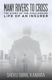 Many Rivers to Cross : The Story of the Challenging Life of an Insurer cover image cdn