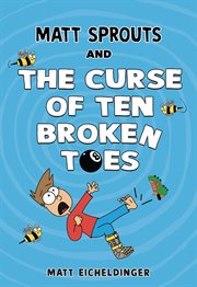 Matt Sprouts and the Curse of the Ten Broken Toes : Matt Sprouts cover image cdn