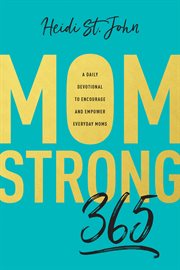 MomStrong 365 : A Daily Devotional to Encourage and Empower Everyday Moms cover image cdn