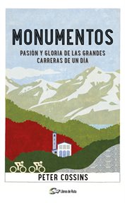 Monumentos : Pasión y gloria de las grandes carreras de un día cover image cdn