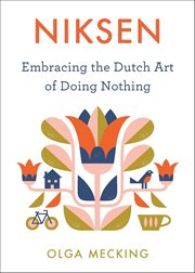 Niksen : Embracing the Dutch Art of Doing Nothing cover image cdn