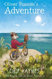 Oliver Possum's Adventure : Bicycle Life of Oliver Possum cover image cdn