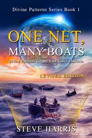 One Net, Many Boats : Divine Patterns for the End Times Ekklesia. Divine Patterns cover image cdn