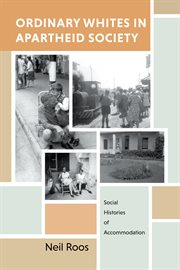 Ordinary Whites in Apartheid Society : Social Histories of Accommodation cover image cdn