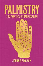 Palmistry : The Practice of Hand Reading. Arcturus Hidden Knowledge cover image cdn