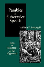 Parables as Subversive Speech : Jesus as Pedagogue of the Oppressed cover image cdn