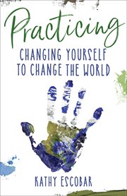 Practicing : Changing Yourself to Change the World cover image cdn