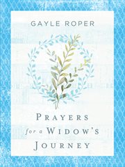 Prayers for a Widow's Journey : Prayers for a Widow's Journey cover image cdn