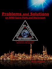 Problems and solutions on mro spare parts and storeroom 6th discipline of world class maintenance. 1, #5 cover image cdn