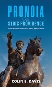 Pronoia : The Stoic Providence. Roman Stoicism from the Aristocratic Republic to Marcus Aurelius cover image cdn