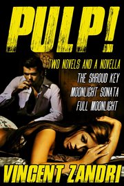 Pulp!. Two Thriller Novels and a Novella cover image cdn