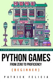 Python games from zero to proficiency : beginner cover image cdn