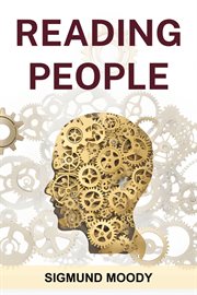 Reading People : Decoding Body Language, Understanding Facial Expressions, and Mastering the Art of Human Interaction cover image cdn