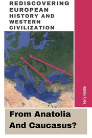 Rediscovering European History And Western Civilization : From Anatolia And Caucasus? cover image cdn