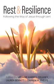 Rest and Resilience : Following the Way of Jesus through Lent cover image cdn