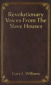 Revolutionary Voices From the Slave Houses cover image cdn