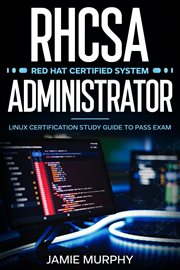 RHCSA Red Hat Certified System Administrator Linux Certification Study Guide to Pass Exam cover image cdn